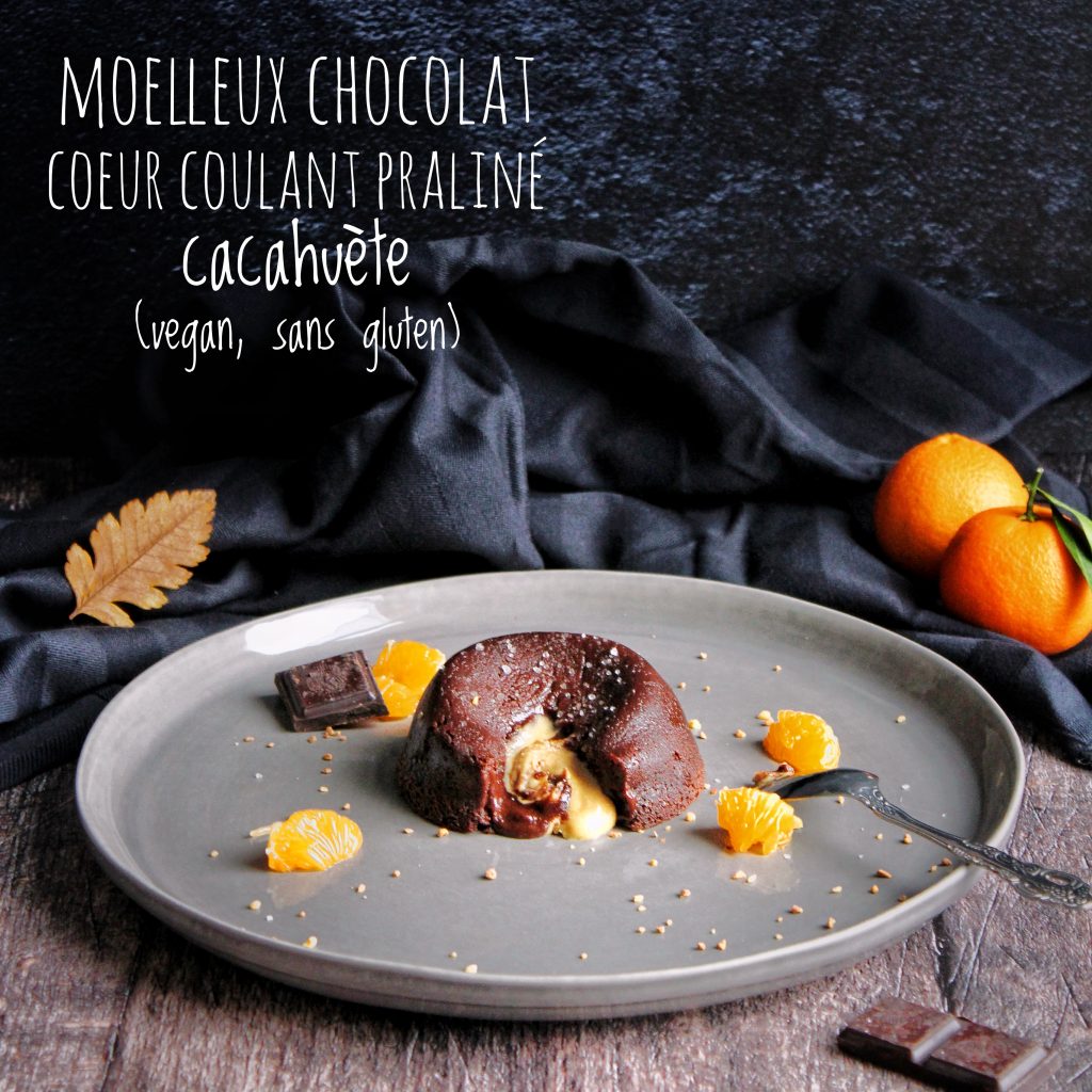 Moelleux chocolat cœur coulant praliné cacahuète vegan sans gluten sans lactose végétarien